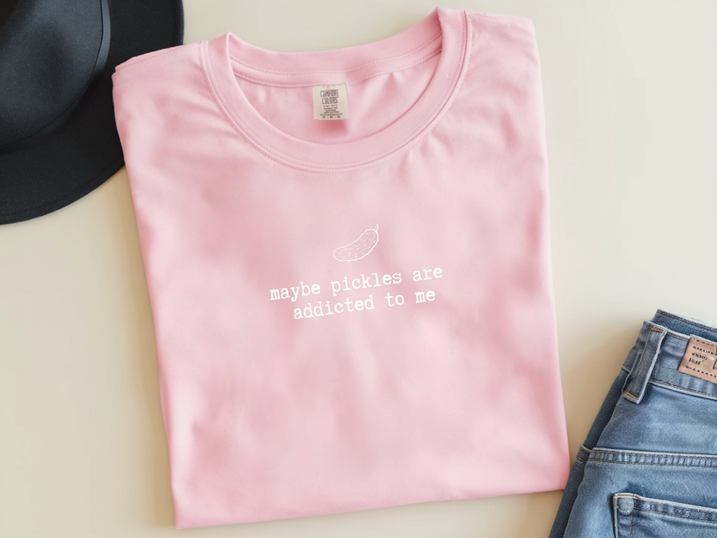 Maybe Pickles Are Addicted to Me Tee