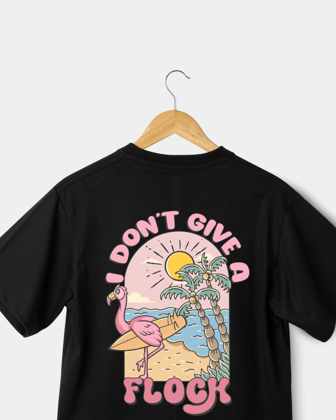 I Don’t Give a Flock Summer Tee